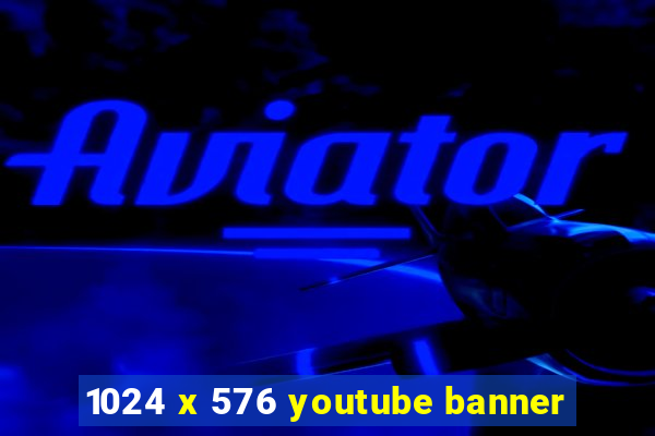 1024 x 576 youtube banner